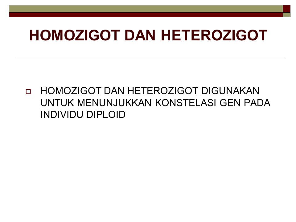 HOMOZIGOT DAN HETEROZIGOT