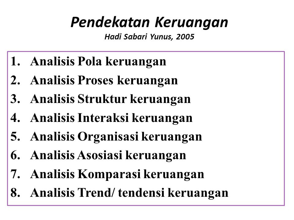 Pendekatan Keruangan Hadi Sabari Yunus, 2005