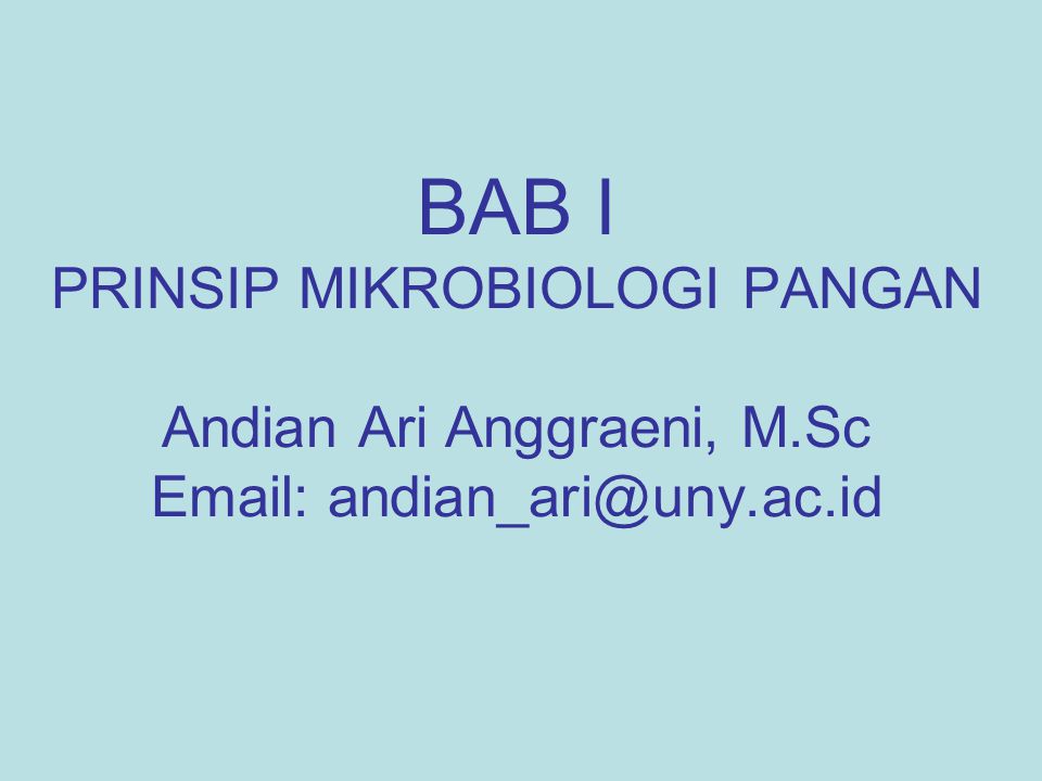 BAB I PRINSIP MIKROBIOLOGI PANGAN Andian Ari Anggraeni, M