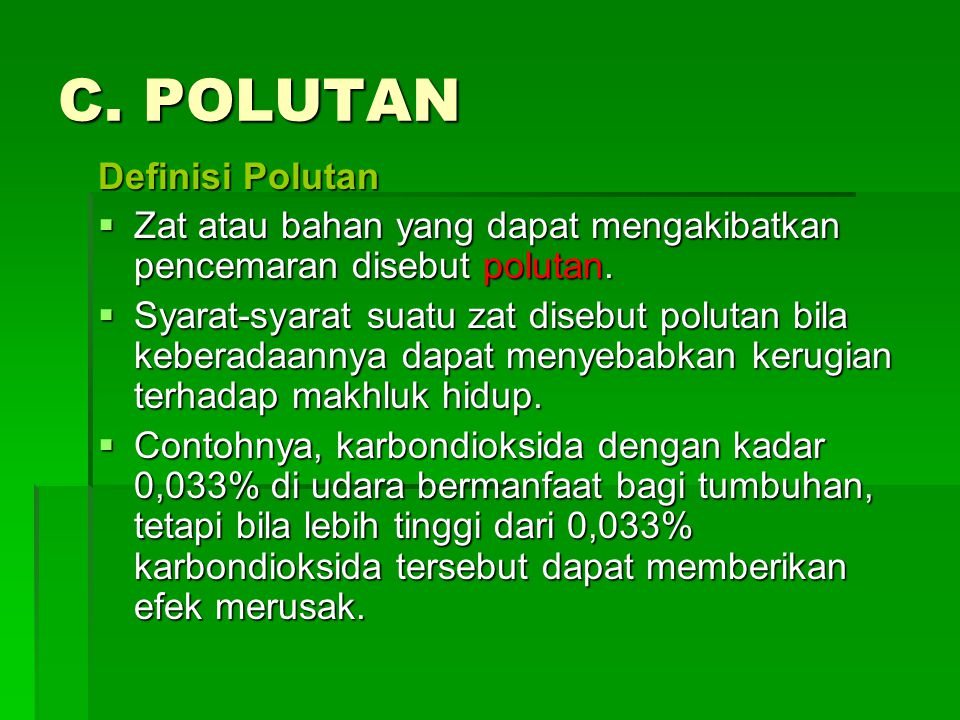 C. POLUTAN Definisi Polutan