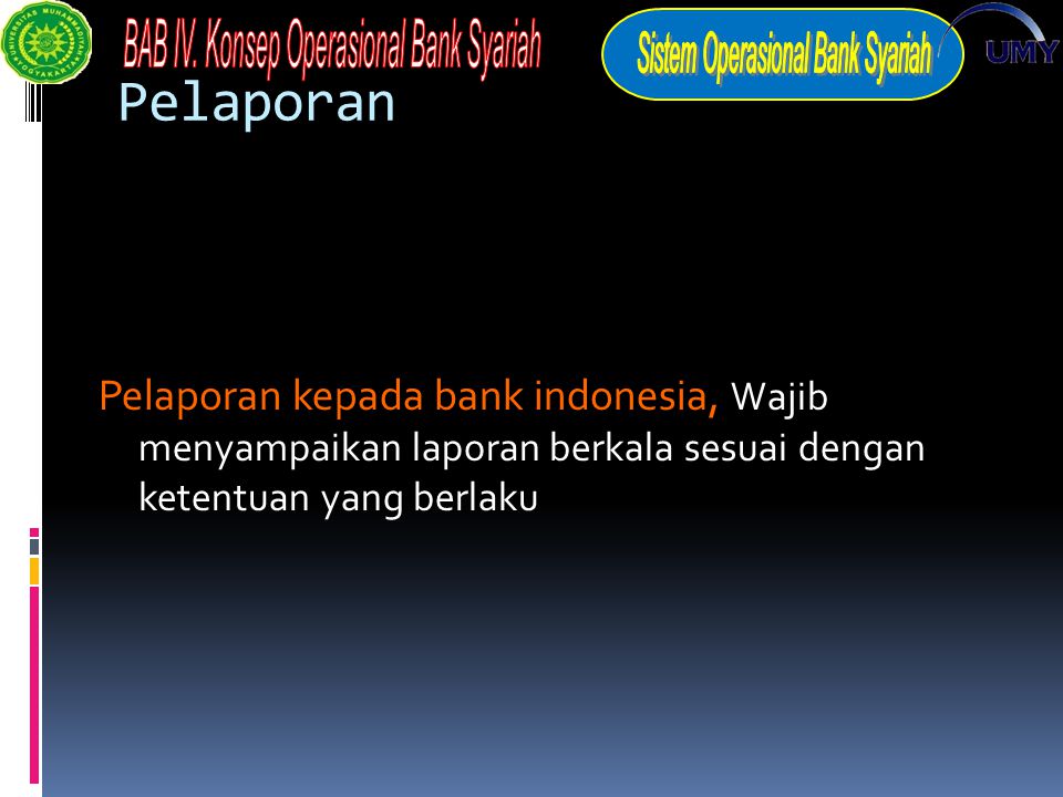 Pelaporan Pelaporan kepada bank indonesia, Wajib menyampaikan laporan berkala sesuai dengan ketentuan yang berlaku.
