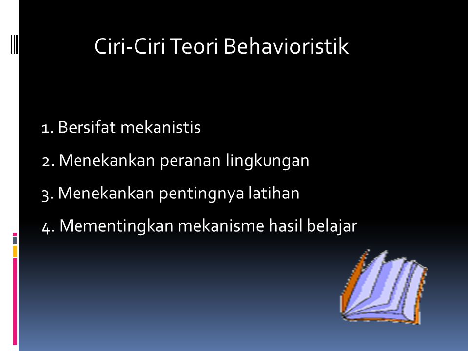 Ciri-Ciri Teori Behavioristik