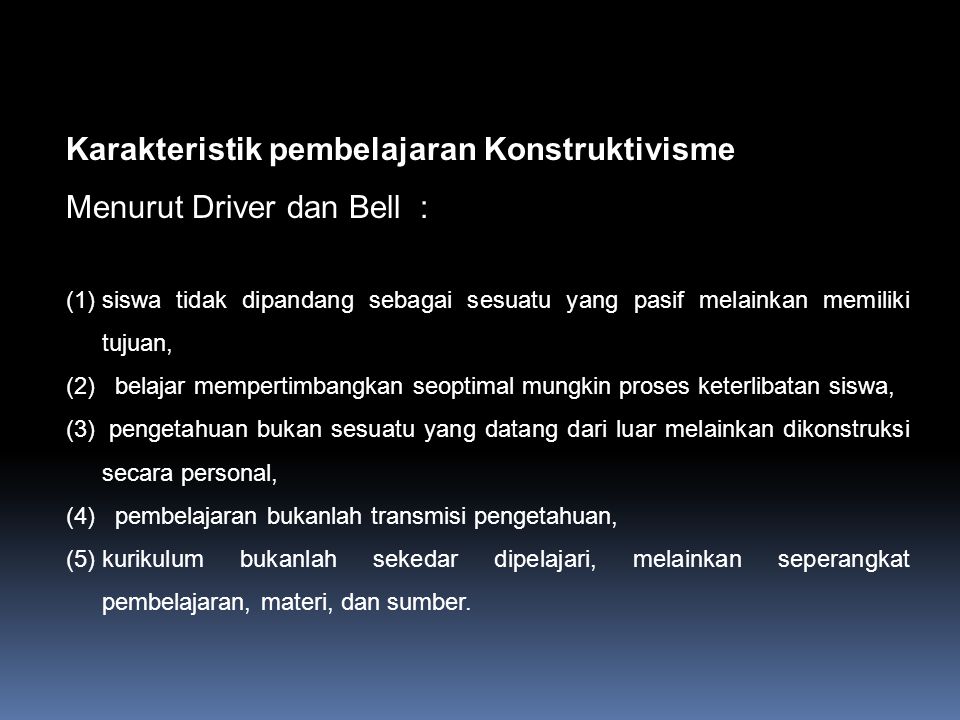 Karakteristik pembelajaran Konstruktivisme Menurut Driver dan Bell :