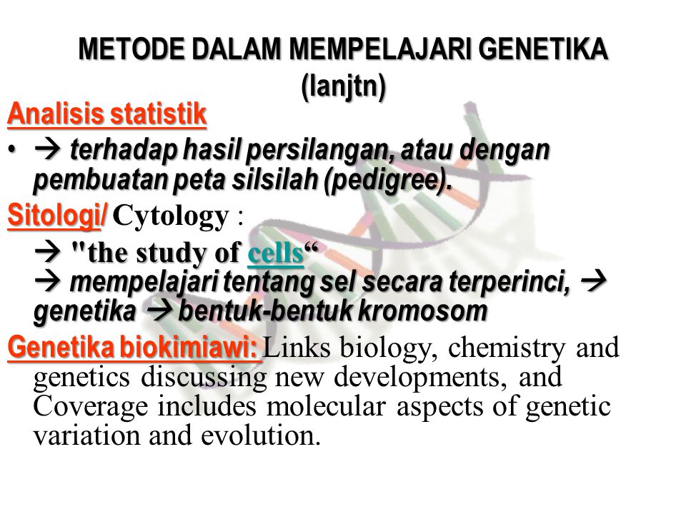 METODE DALAM MEMPELAJARI GENETIKA (lanjtn)