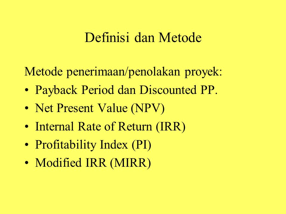 Definisi dan Metode Metode penerimaan/penolakan proyek: