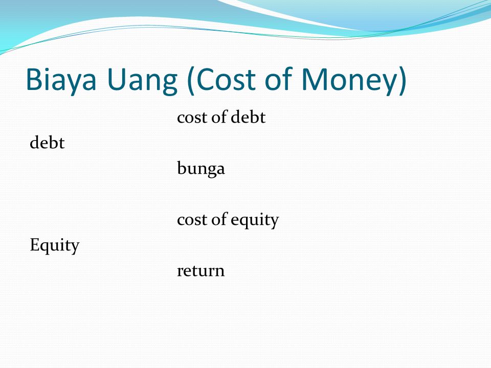 Biaya Uang (Cost of Money)