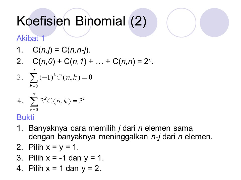 Koefisien Binomial (2) Akibat 1 C(n,j) = C(n,n-j).