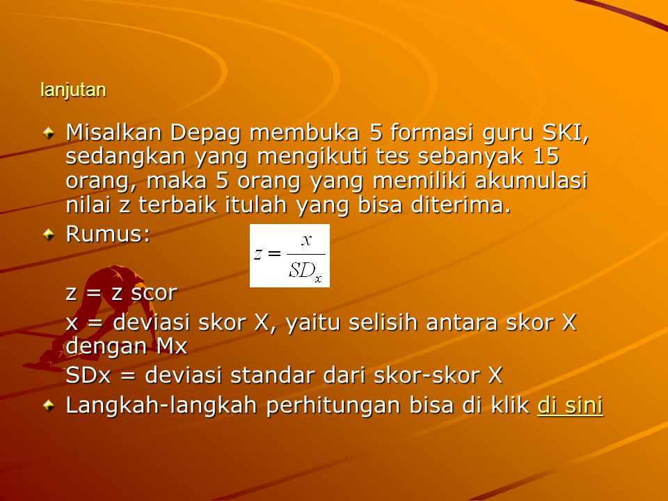 x = deviasi skor X, yaitu selisih antara skor X dengan Mx