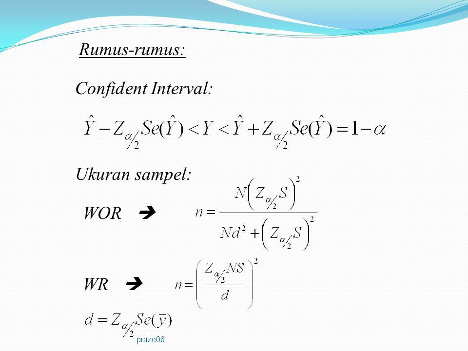 Rumus-rumus: Confident Interval: Ukuran sampel: WOR  WR  praze06