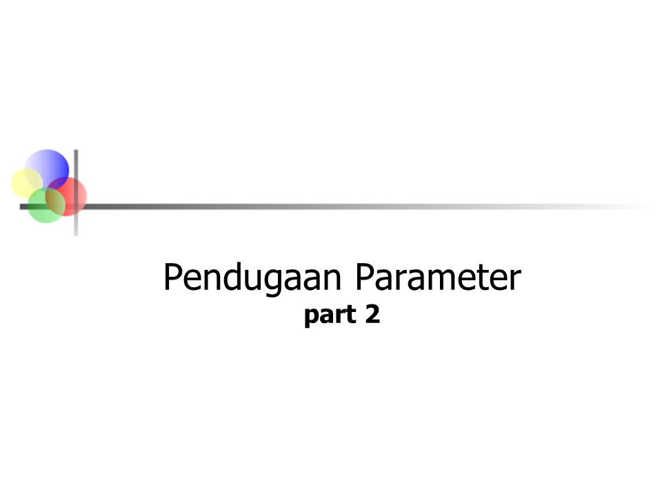 Pendugaan Parameter part 2