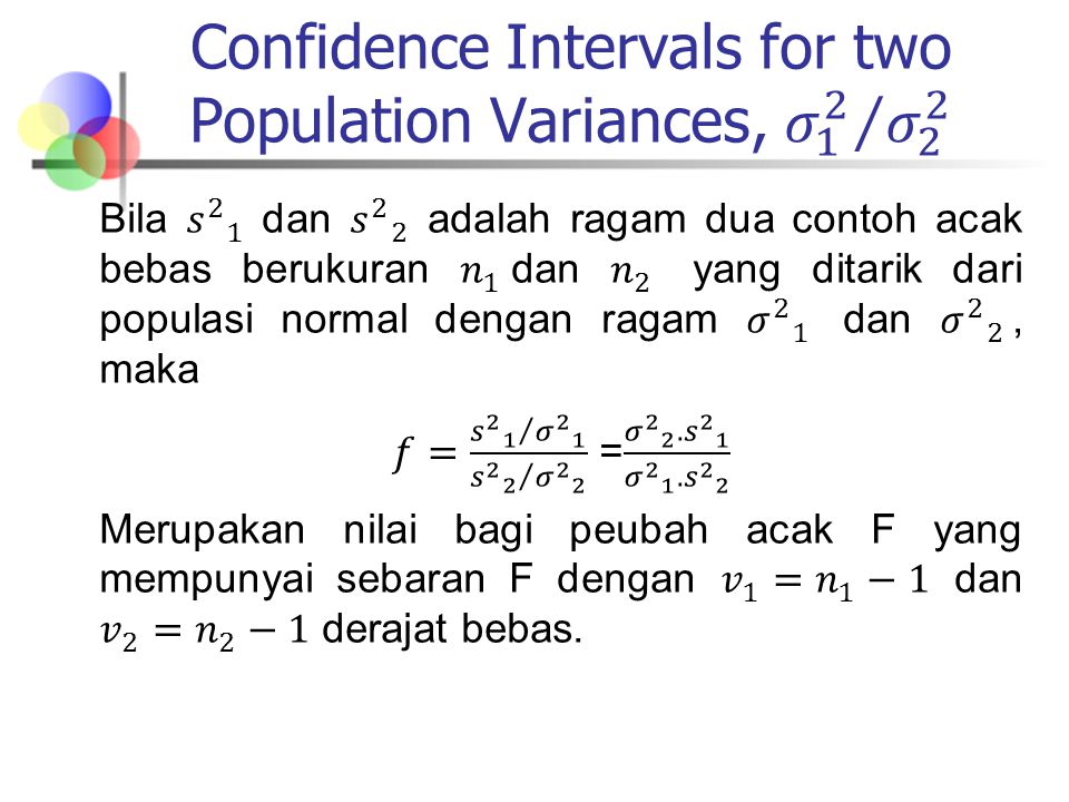 Confidence Intervals for two Population Variances, 𝜎 1 2 𝜎 2 2