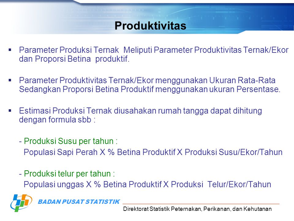 Produktivitas Parameter Produksi Ternak Meliputi Parameter Produktivitas Ternak/Ekor dan Proporsi Betina produktif.