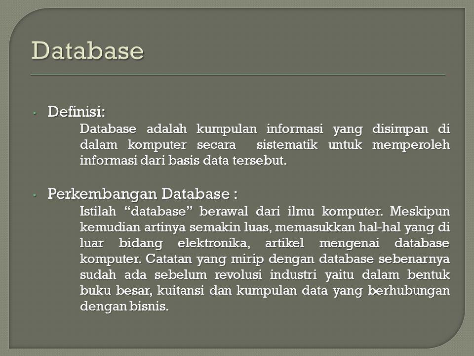 Database Definisi: Perkembangan Database :