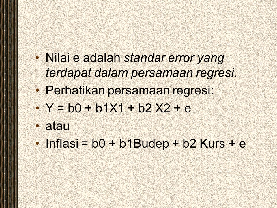 Nilai e adalah standar error yang terdapat dalam persamaan regresi.