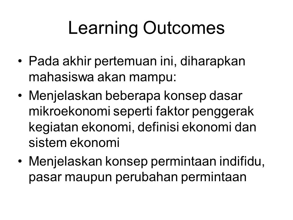 Learning Outcomes Pada akhir pertemuan ini, diharapkan mahasiswa akan mampu: