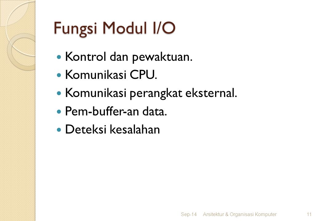 Fungsi Modul I/O Kontrol dan pewaktuan. Komunikasi CPU.