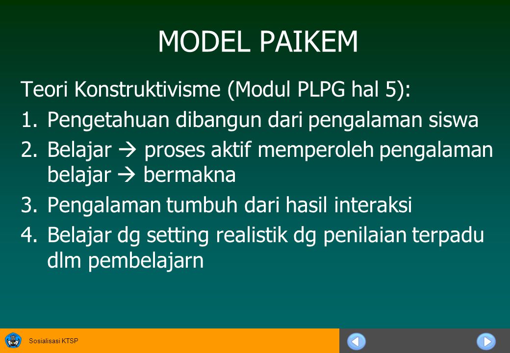 MODEL PAIKEM Teori Konstruktivisme (Modul PLPG hal 5):