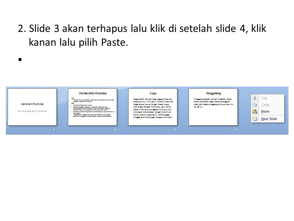 2. Slide 3 akan terhapus lalu klik di setelah slide 4, klik kanan lalu pilih Paste.