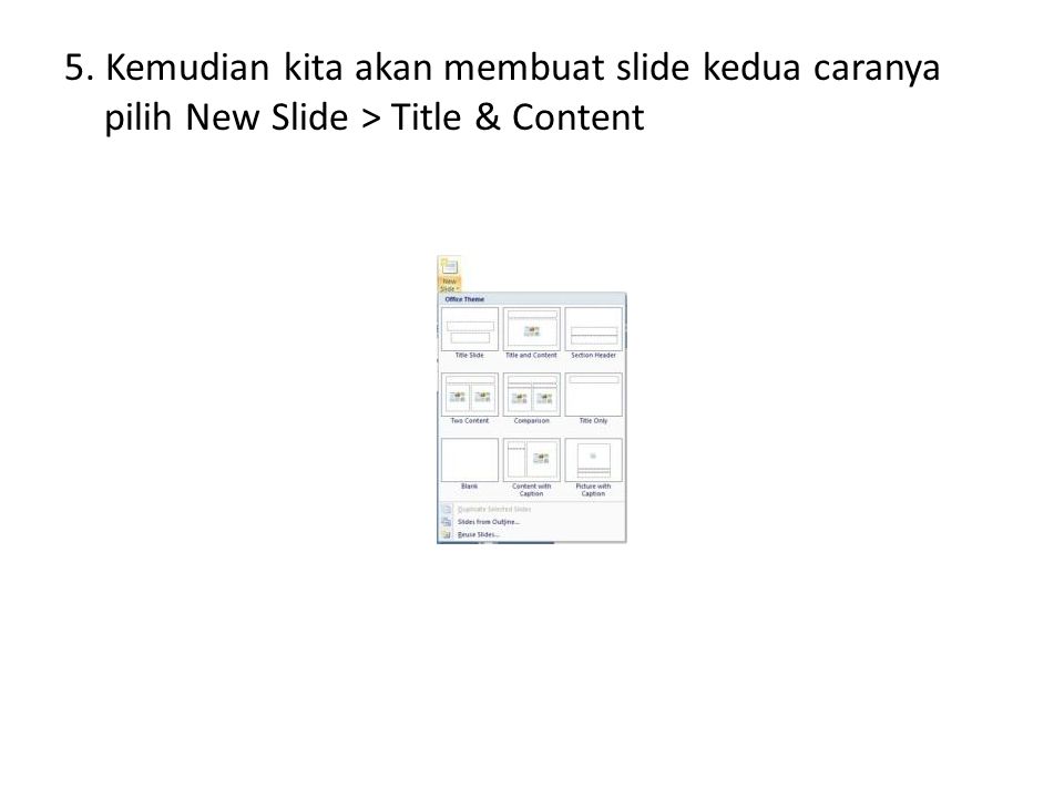 5. Kemudian kita akan membuat slide kedua caranya pilih New Slide > Title & Content