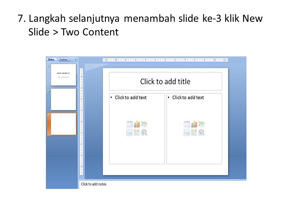 7. Langkah selanjutnya menambah slide ke-3 klik New Slide > Two Content