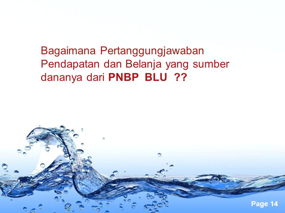 Bagaimana Pertanggungjawaban Pendapatan dan Belanja yang sumber dananya dari PNBP BLU