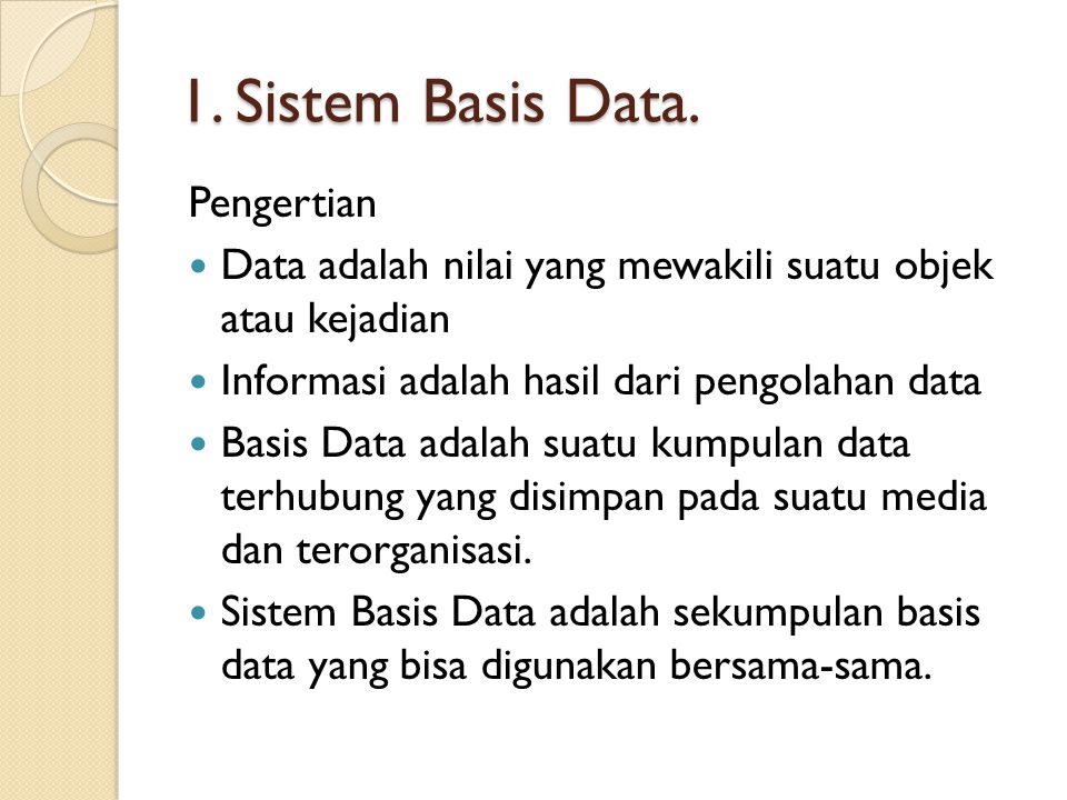 1. Sistem Basis Data. Pengertian