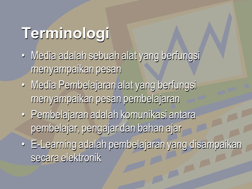 Terminologi Media adalah sebuah alat yang berfungsi menyampaikan pesan