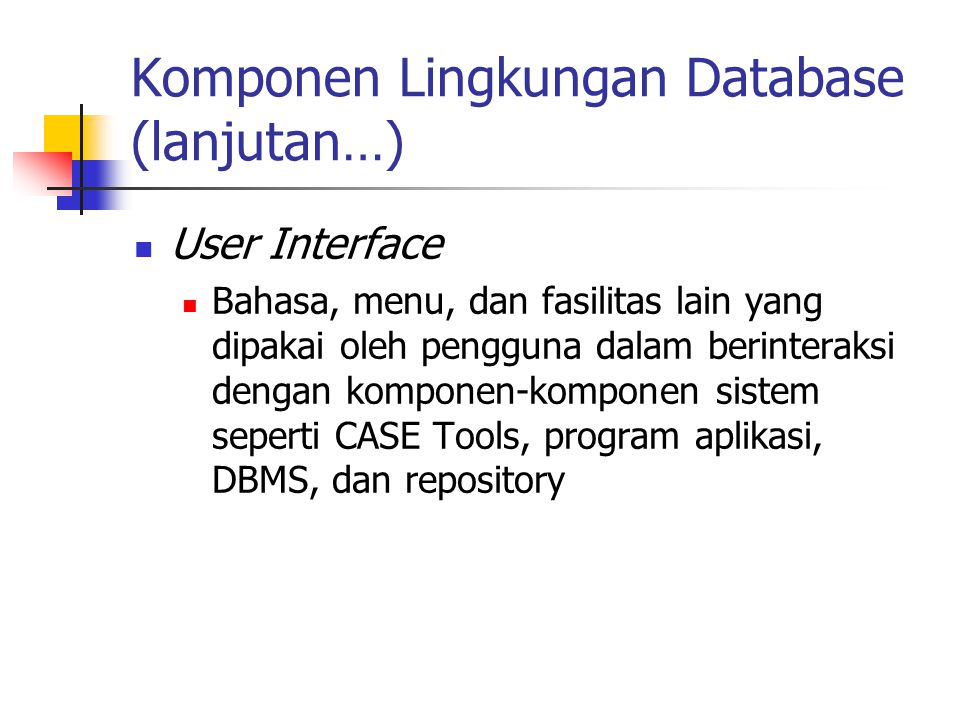 Komponen Lingkungan Database (lanjutan…)