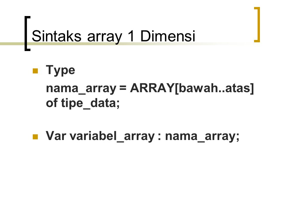 Sintaks array 1 Dimensi Type