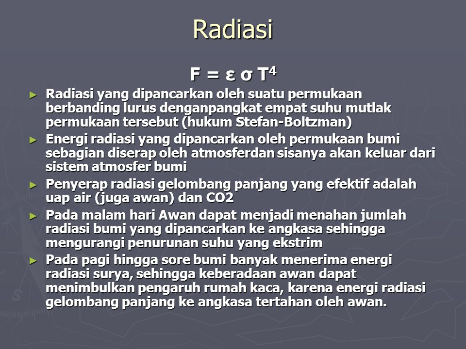 Radiasi F = ε σ T4.