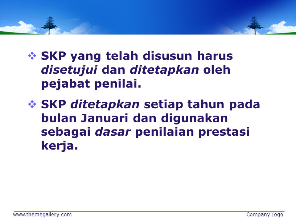 SKP yang telah disusun harus disetujui dan ditetapkan oleh pejabat penilai.