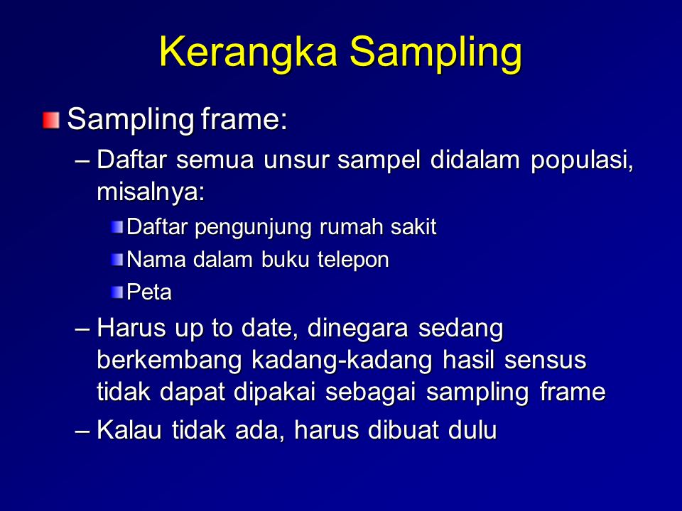 Kerangka Sampling Sampling frame: