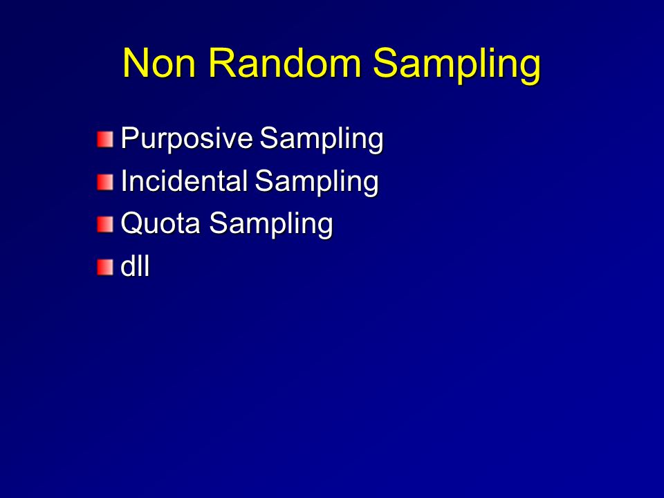 Non Random Sampling Purposive Sampling Incidental Sampling