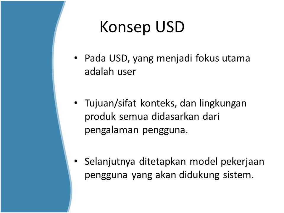 Konsep USD Pada USD, yang menjadi fokus utama adalah user