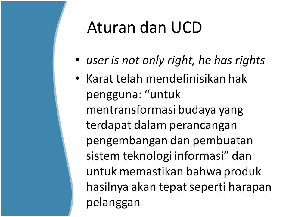 Aturan dan UCD user is not only right, he has rights