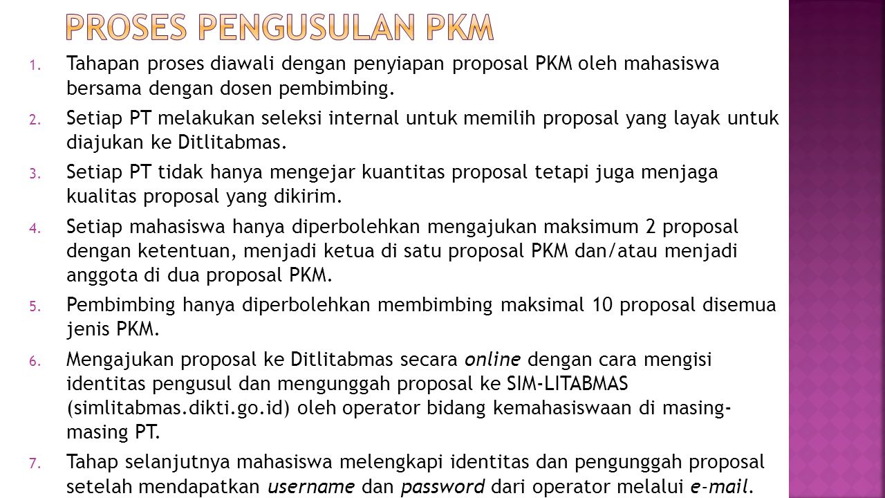 PROSES PENGUSULAN PKM Tahapan proses diawali dengan penyiapan proposal PKM oleh mahasiswa bersama dengan dosen pembimbing.