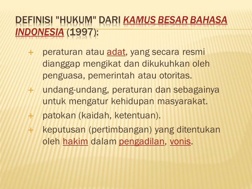 Definisi hukum dari Kamus Besar Bahasa Indonesia (1997):