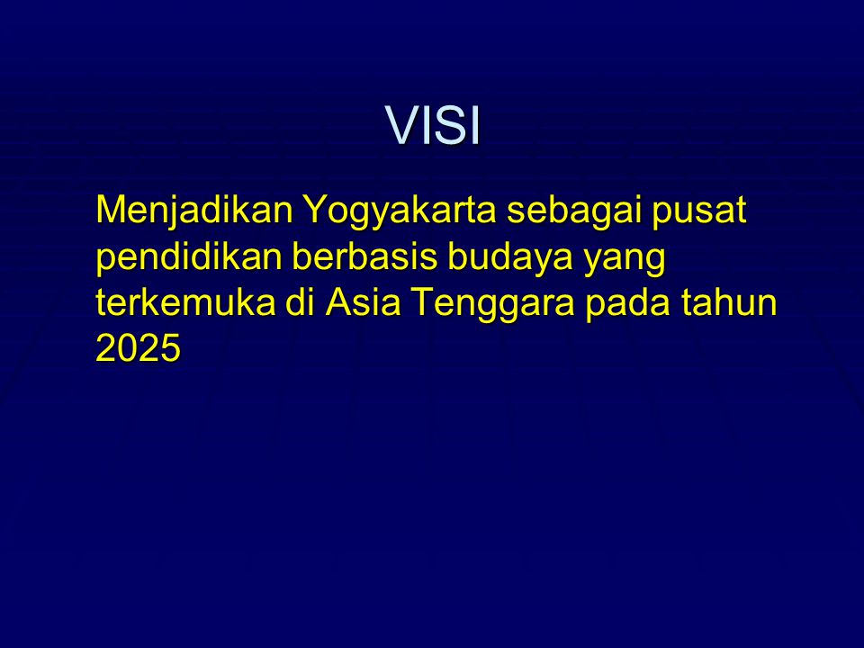 VISI Menjadikan Yogyakarta sebagai pusat pendidikan berbasis budaya yang terkemuka di Asia Tenggara pada tahun