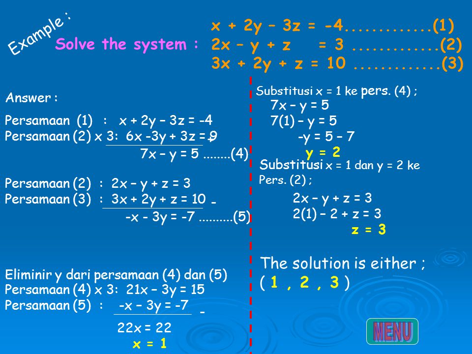 MENU Example : x + 2y – 3z = (1)