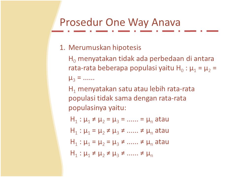 Prosedur One Way Anava Merumuskan hipotesis