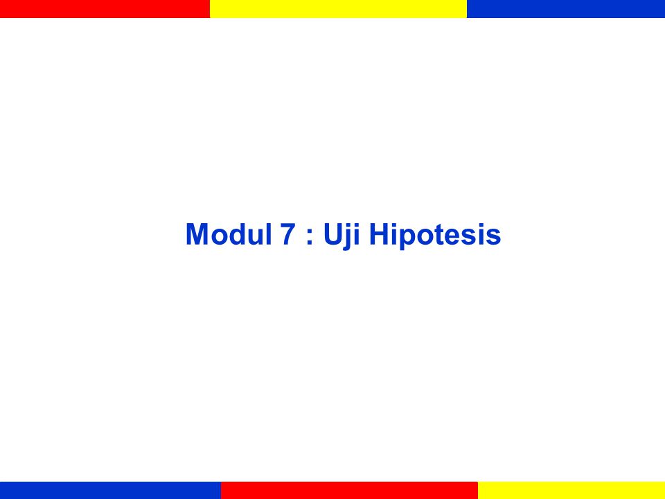 Modul 7 : Uji Hipotesis