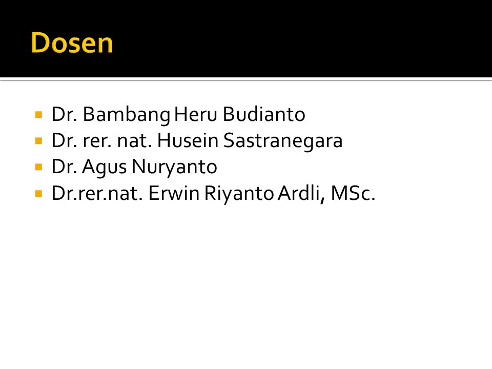 Dosen Dr. Bambang Heru Budianto Dr. rer. nat. Husein Sastranegara