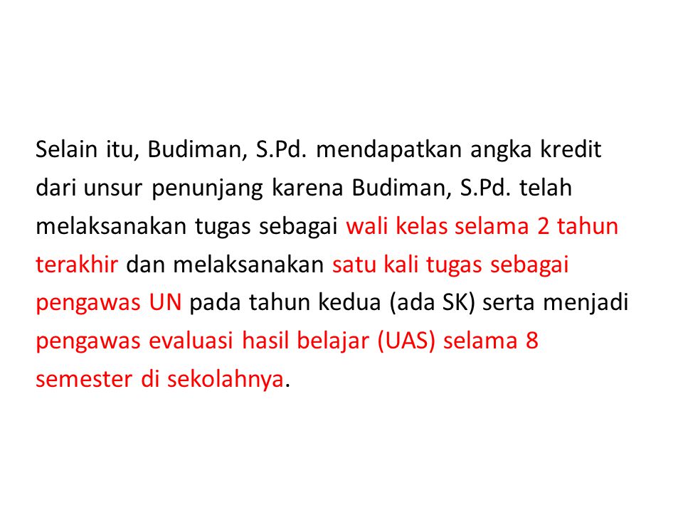 Selain itu, Budiman, S.Pd. mendapatkan angka kredit dari unsur penunjang karena Budiman, S.Pd.