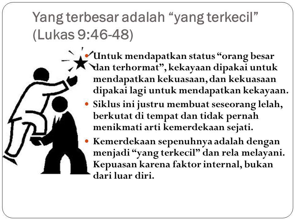 Yang terbesar adalah yang terkecil (Lukas 9:46-48)