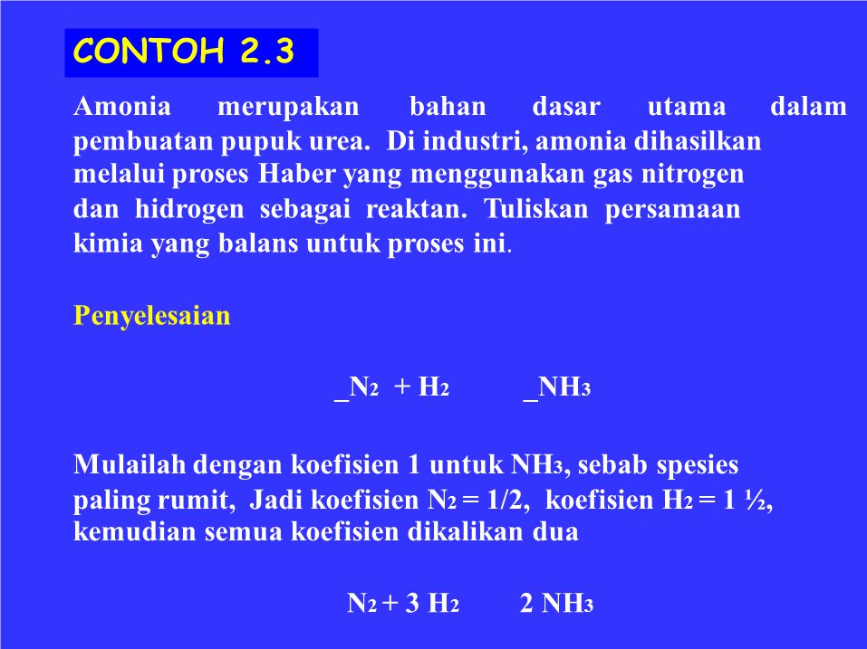 CONTOH 2.3 Amonia merupakan bahan dasar utama dalam