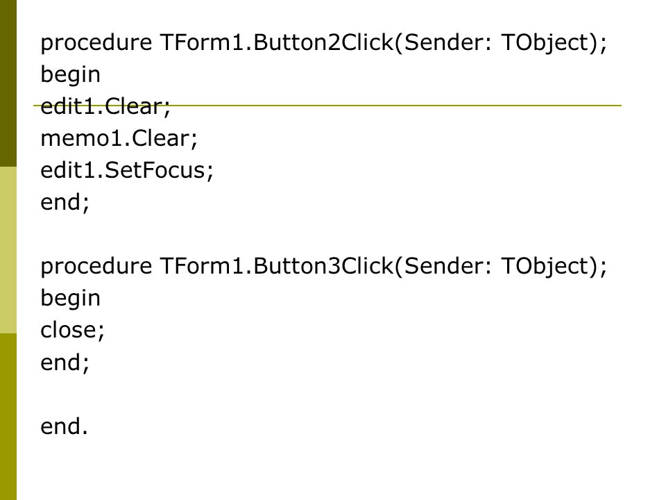 procedure TForm1.Button2Click(Sender: TObject);