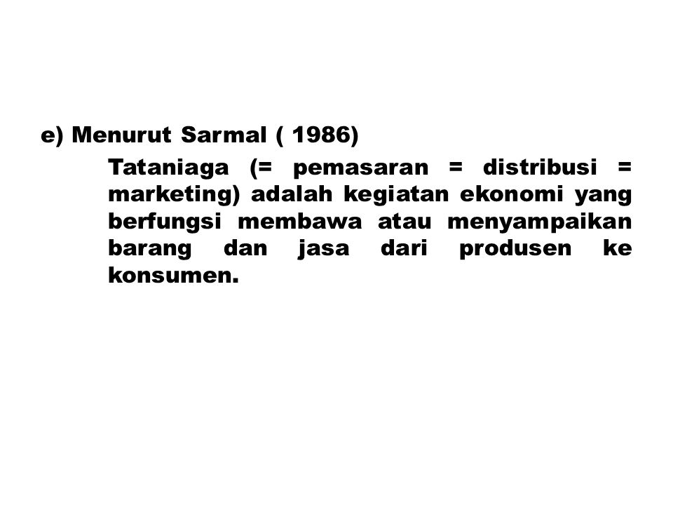 e) Menurut Sarmal ( 1986)