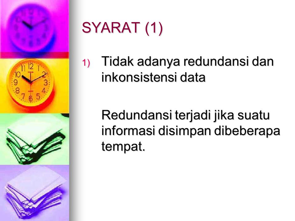 SYARAT (1) Tidak adanya redundansi dan inkonsistensi data