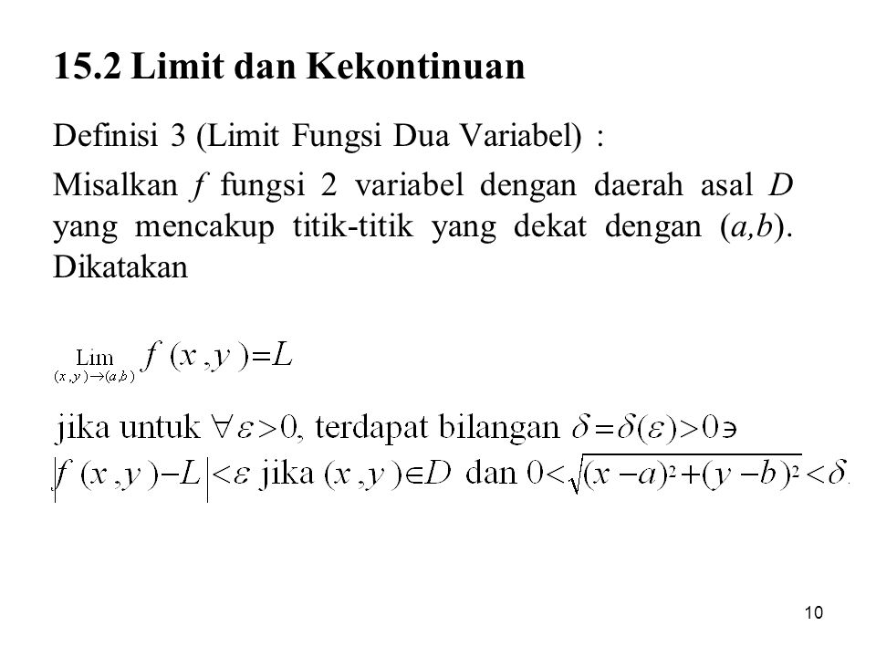 15.2 Limit dan Kekontinuan Definisi 3 (Limit Fungsi Dua Variabel) :
