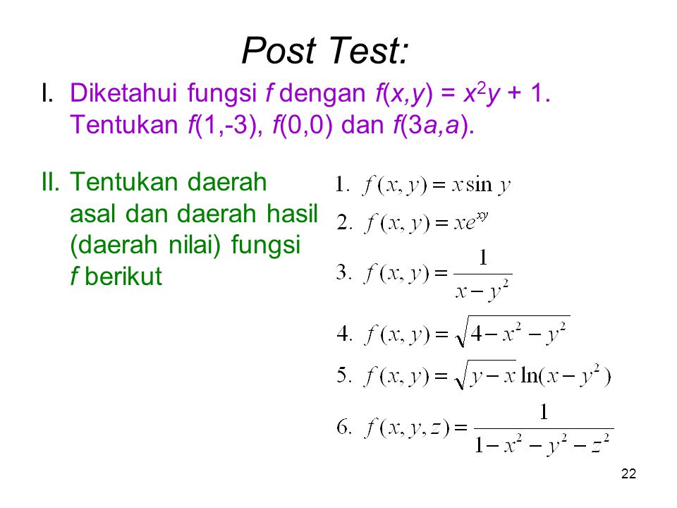 Post Test: I. Diketahui fungsi f dengan f(x,y) = x2y + 1.